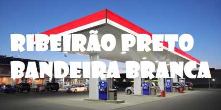Posto de Gasolina Bandeira Branca Ribeirão Preto-SP
