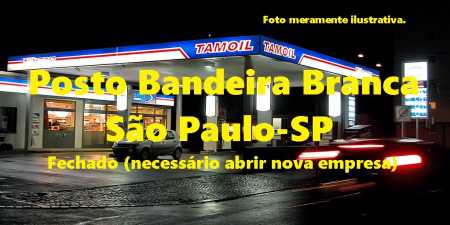 Posto de Gasolina Bandeira Branca fechado à venda São Paulo-SP